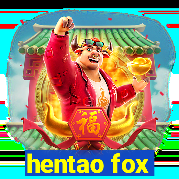 hentao fox