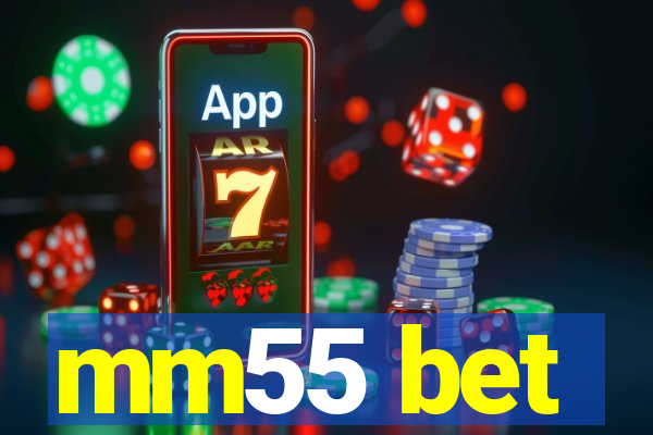 mm55 bet