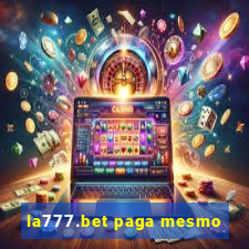 la777.bet paga mesmo