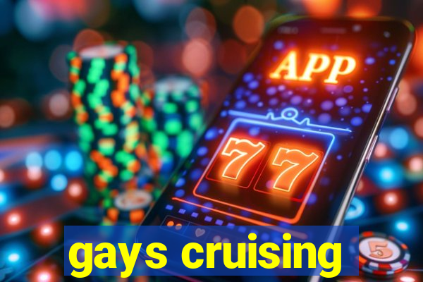 gays cruising