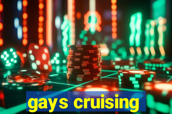 gays cruising