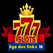 liga dos links 18