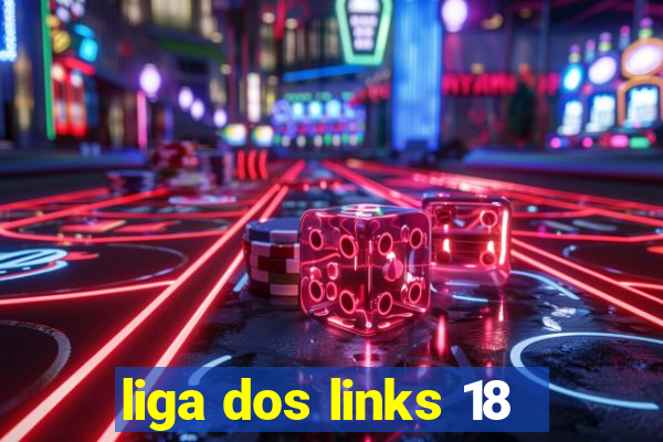 liga dos links 18