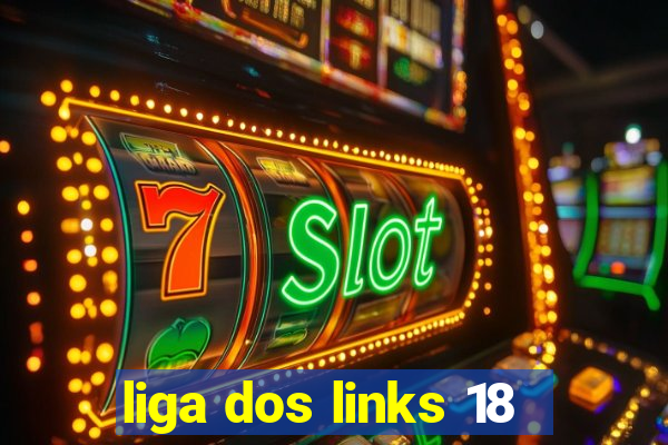 liga dos links 18