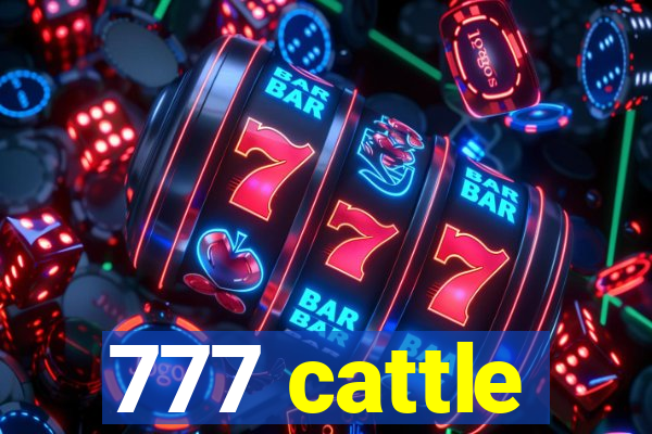 777 cattle