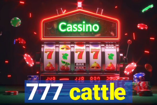 777 cattle