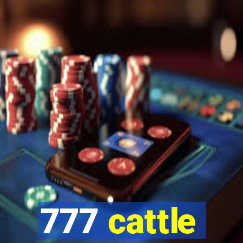 777 cattle