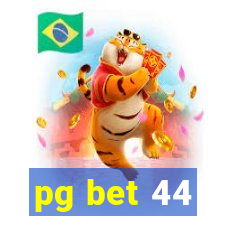 pg bet 44