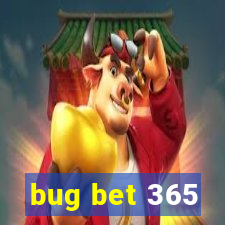 bug bet 365