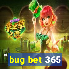 bug bet 365