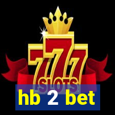 hb 2 bet