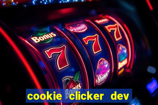 cookie clicker dev tools hack