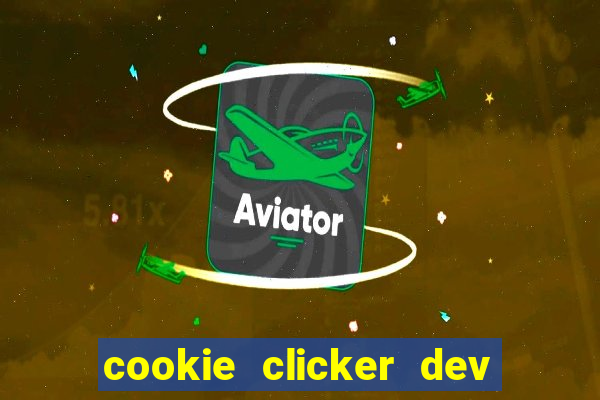 cookie clicker dev tools hack