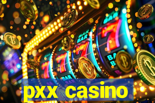 pxx casino