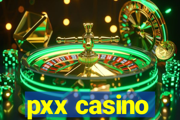 pxx casino