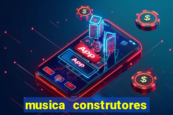 musica construtores do futuro gilvan santos