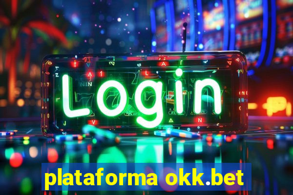 plataforma okk.bet