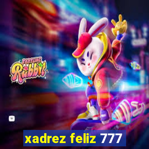 xadrez feliz 777