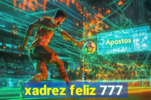 xadrez feliz 777