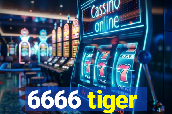 6666 tiger