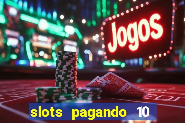 slots pagando 10 no cadastro facebook