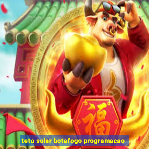 teto solar botafogo programacao