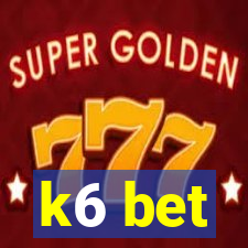 k6 bet