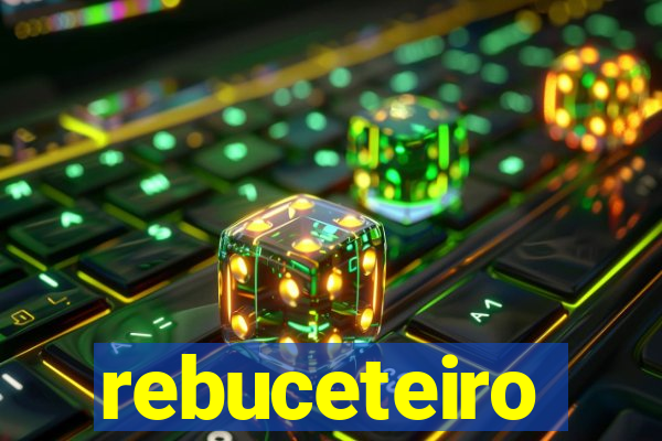 rebuceteiro