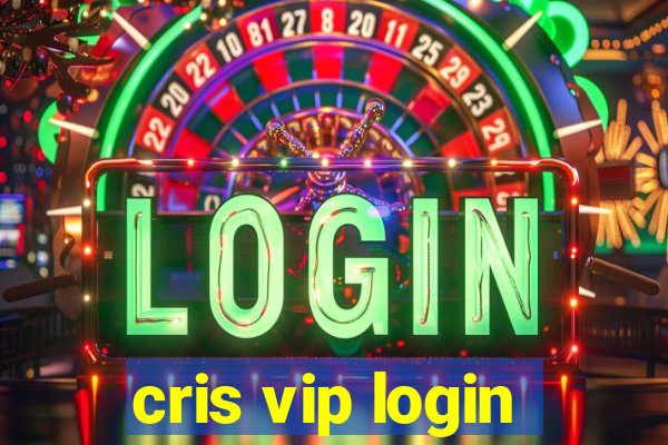 cris vip login