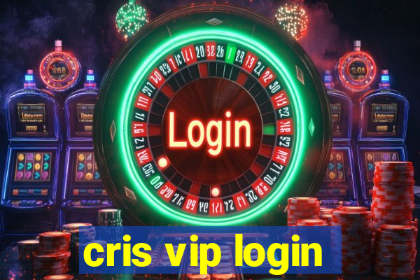 cris vip login