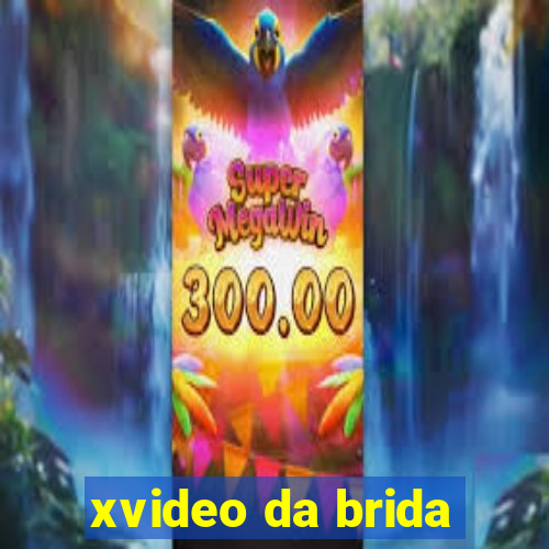 xvideo da brida