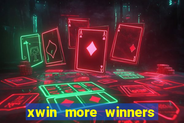 xwin more winners more fun