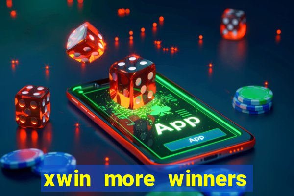 xwin more winners more fun