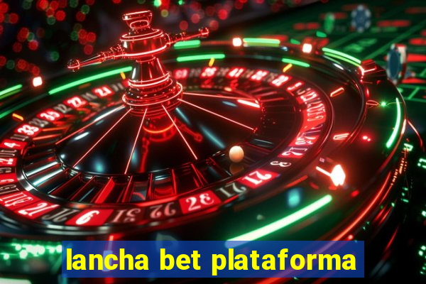 lancha bet plataforma