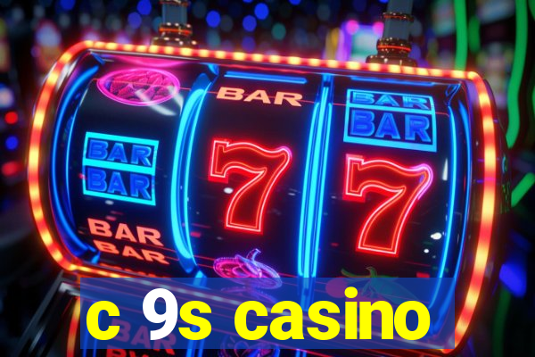 c 9s casino