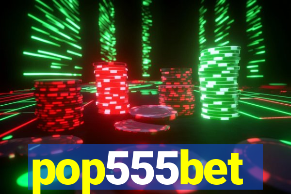 pop555bet