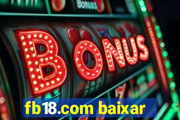 fb18.com baixar