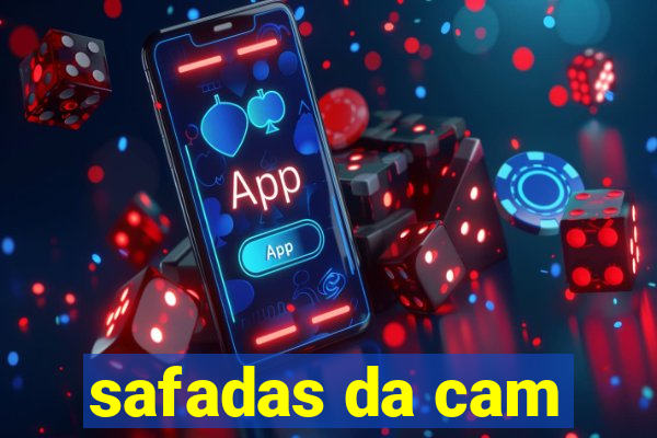 safadas da cam