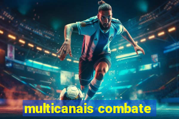 multicanais combate