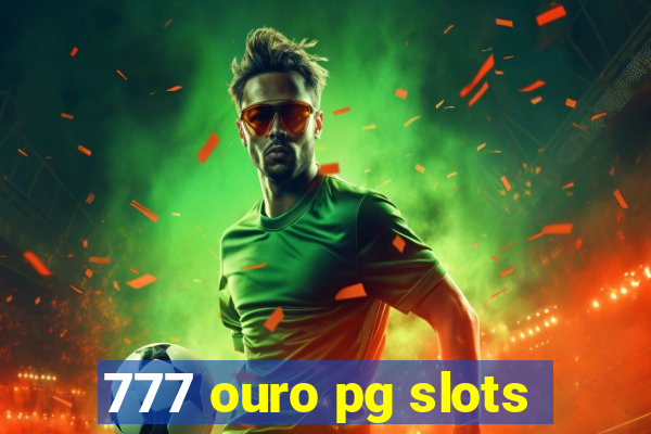 777 ouro pg slots