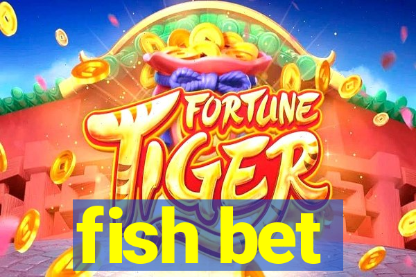 fish bet