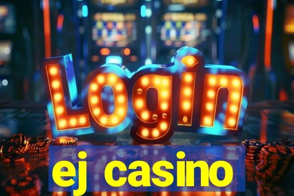 ej casino