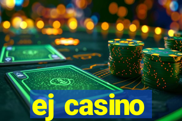 ej casino