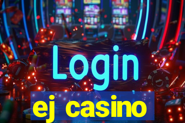 ej casino