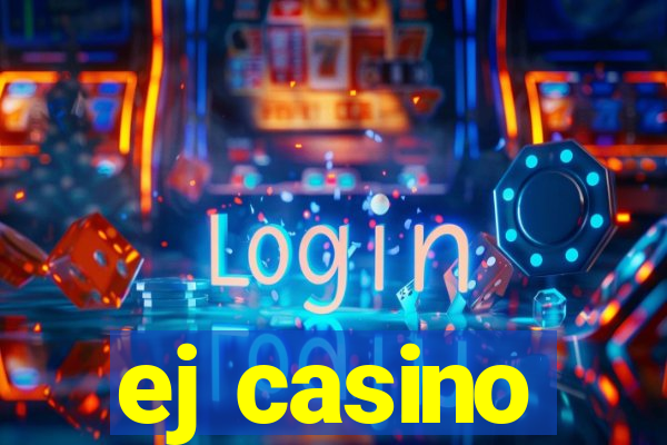 ej casino