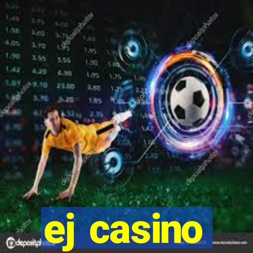 ej casino