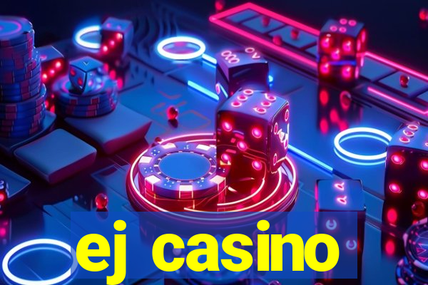 ej casino