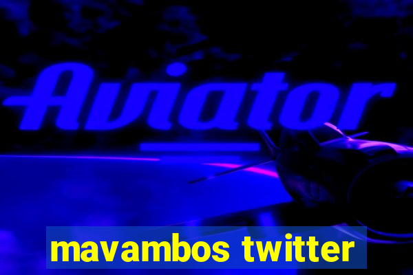 mavambos twitter