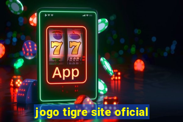 jogo tigre site oficial