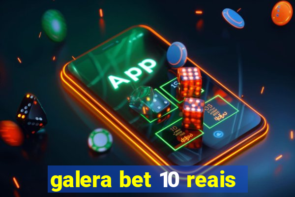 galera bet 10 reais